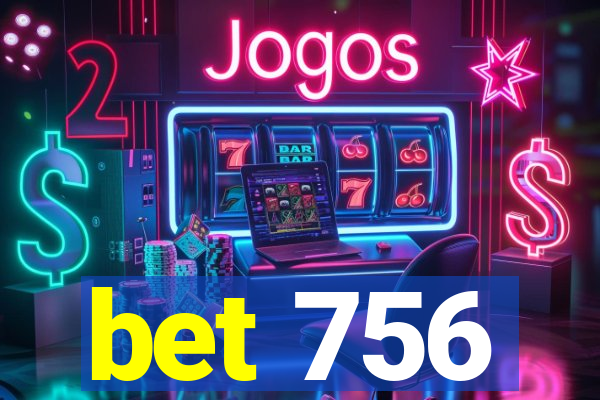 bet 756